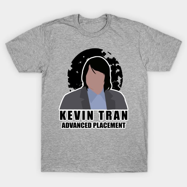 Kevin Tran, He's In Advanced Placement T-Shirt by SuperSamWallace